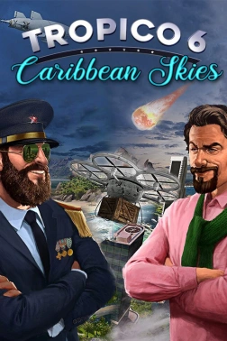 Дополнение к игре для ПК Kalypso Media Tropico 6 - Caribbean Skies (16+)