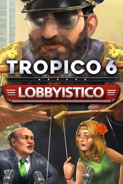 Дополнение к игре для ПК Kalypso Media Tropico 6: Lobbyistico (16+)