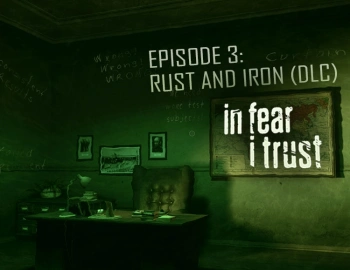 Дополнение к игре для ПК Fulqrum Publishing In Fear I Trust - Episode 3: Rust and Iron (DLC) (16+)